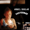 Angel Doolas - Yesterday