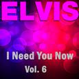 I Need You Now - Vol.  6