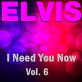 I Need You Now - Vol.  6