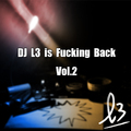 DJ L3 is fucking back Vol.2