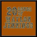 20 Songs Of Waylon Jennings