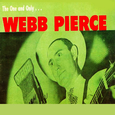 The One and Only Webb Pierce