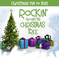 Christmas Fun For Kids: Rockin\' Around The Christmas Tree