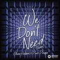 We Don’t Need