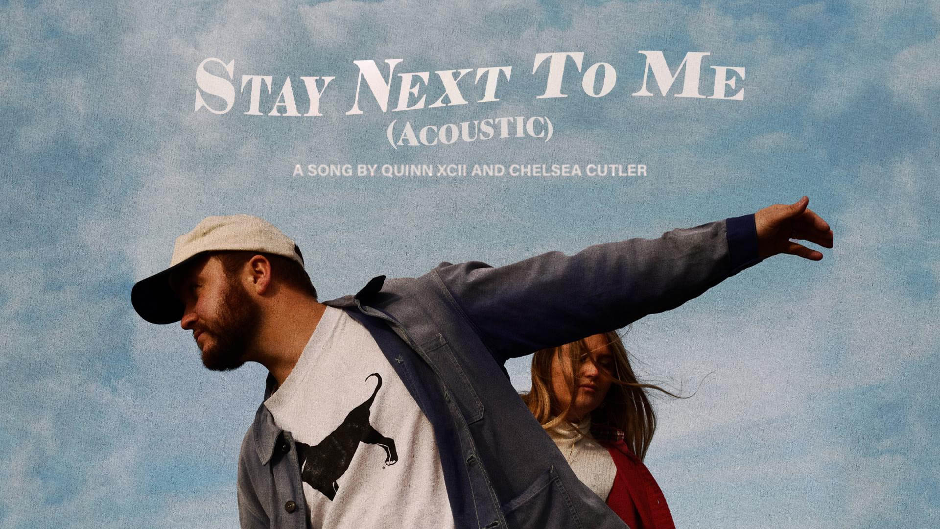 Quinn XCII - Stay Next To Me (Acoustic - Official Audio)
