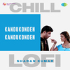 Sharan Kumar - Kandukonden Kandukonden - Chill Lofi