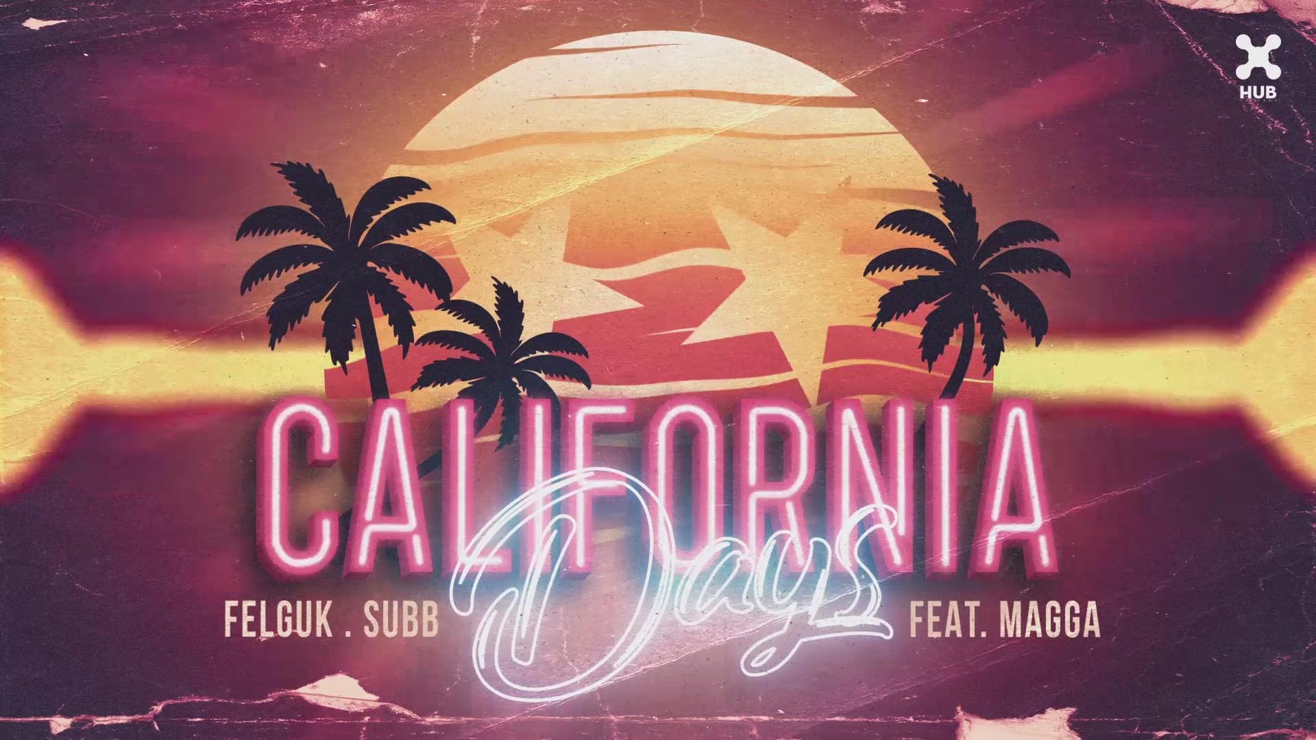 Felguk - California Days (Pseudo Video)