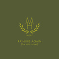 Raining Again (The MHC Mixes)