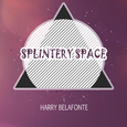 Splintery Space