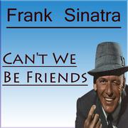 Can\'t We Be Friends