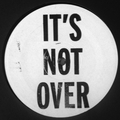 It\'s Not Over