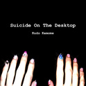 Suicide On the Desktop专辑