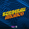 DJ MALFO - Berimbau Arcaico