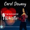 Carol Downey - Whistle