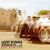 Lost Kings - Stuck (Gil Glaze Remix)