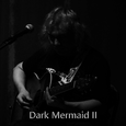 Dark Mermaid II 黑暗美人鱼 二