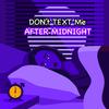 Ryan Xo - DON't TEXT Me AFTER MIDNIGHT