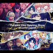 Paradox Live Opening Show-Road to Legend-