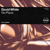 David White - No Place