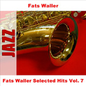 Fats Waller Selected Hits Vol. 7专辑