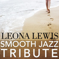 Leona Lewis Smooth Jazz Tribute