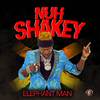 Elephant Man - Nuh Shakey