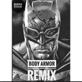 BODY ARMOR REMIX ( 防弹衣)