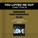 Premiere Performance Plus: You Lifted Me Out