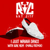 Rat City - I Just Wanna Dance (MAKJ Remix)