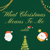 CUCA阿卡贝拉清唱社 - What Christmas Means To Me