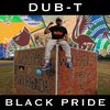Dub-T - Black Pride