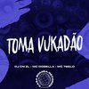 DJ CN ZL - Toma Vukadão