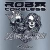 Rob Cokeless - Let The King Fall