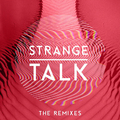 Strange Talk (The Remixes)