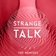 Strange Talk (The Remixes)