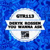 Deryk Rossen - You Wanna Ask (Original Mix)