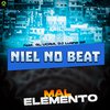 Niel No Beat - Mal Elemento (feat. GL UCRIA & DJ Luana SP)