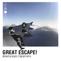 great escape! (kazukii remix)专辑