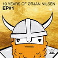 10 Years Of Orjan Nilsen EP#1