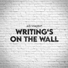 Kid Vincent - Writing's on the Wall