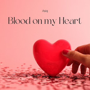 BLOOD ON MY HEART