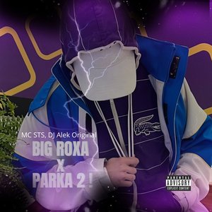 Big Roxa X Parka 2!