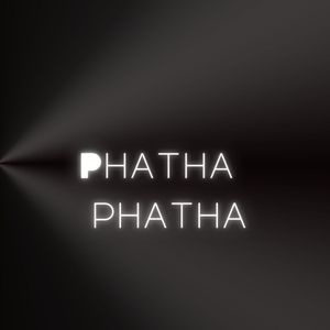 Phatha Phatha