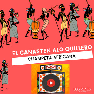 El Canasten Alo Quillero - Champeta Africana
