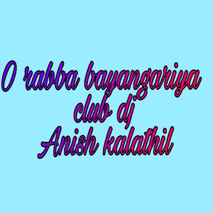 O Rabba Bayangariya Club Dj