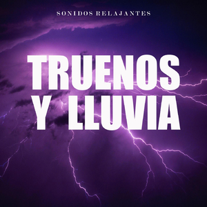 Sonidos Relajantes: Truenos y Lluvia, Pt. 5