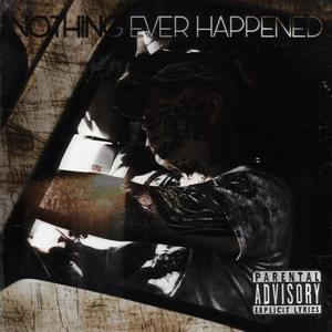 Nothing Ever Happened
