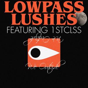 We Outside (feat. 1STCLSS)