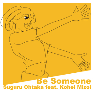 Be Someone (feat. Kohei Mizoi)