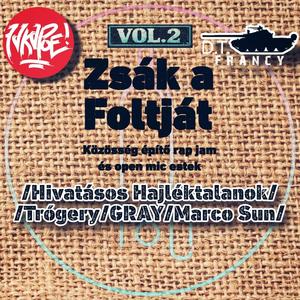 Zsák a Foltját Vol.2. (feat. Fakapoe, Hivatásos Hajléktalanok, Trógery, GRAYxHSZR, Marco Sun & Dryed Beats)